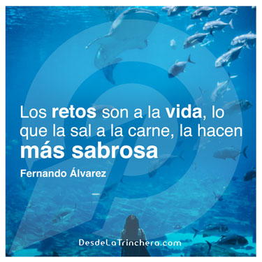 Sazona tu vida con retos y averigua quién eres realmente - Fernando Alvarez Los retos son a la vida lo que la sal a_la carne la hacen mas sabrosa