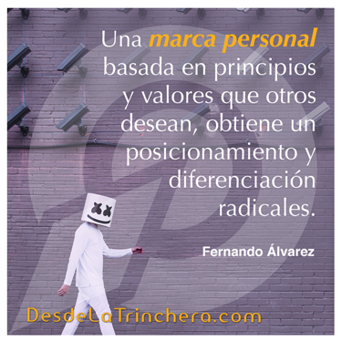 Diferenciar Marca Personal - Fernando Alvarez - Una marca personal basada en principios_y valores que otros desean obtiene un posicionamiento y_deferenciacion radicales
