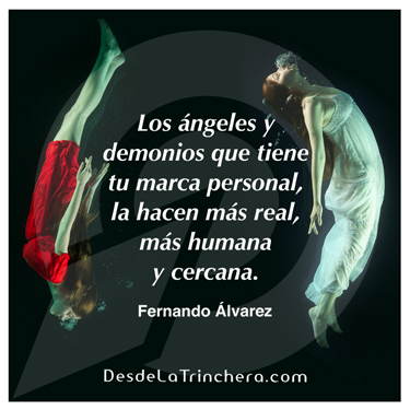 Tu marca personal - Fernando Alvarez - Los angeles y demonios que tiene tu_marca personal la hacen mas real mas humana y cercana