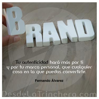 Cómo tu perfeccionismo, define tu marca personal - Fernando Alvarez - Tu autenticidad hara mas por ti y por tu marca personal que cualquier cosa en la que puedas convertirte